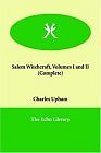 Salem Witchcraft, Volumes I and II (Complete) (Paperback) by Charles Upham