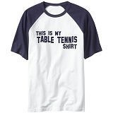 RAGLAN T-SHIRT WHITE AND BLUE NAVY 'THIS IS MY TABLE TENNIS SHIRT' SPORTS