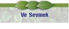 Ve Sevmek