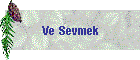 Ve Sevmek