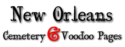 The New Orleans Cemetery and Voodoo Pages. New Orleans Cemetery and Voodoo in photos and text. Lots of Voodoo and related information. Links to other New Orleans Webstites.