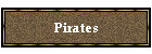 Pirates