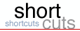 Shortcuts