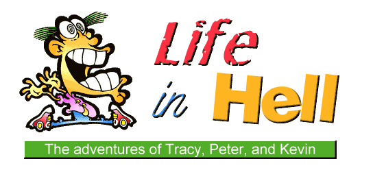 Life in Hell: The Adventures of Tracy, Peter, and Kevin