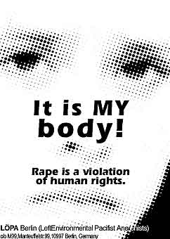 It is MY body! Rape is a violation of human rights.