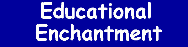 Educational Enchantment