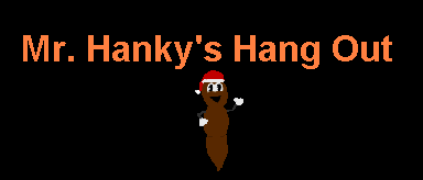 Back To Mr. Hanky's Hang Out