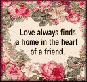 Love/always/finds/a/home/in/the/heart/of/a/friend