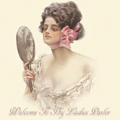 Welcome/to/thy/Ladies/Parlor