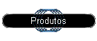 Produtos