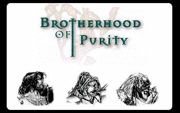 Brotherhood of Purity - A no hack, no dupe,
        totaly legit Diablo guild.