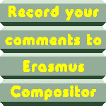 Record your comments to Erasmus