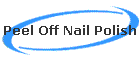 Peel Off Nail Polish