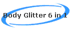 Body Glitter 6 in 1