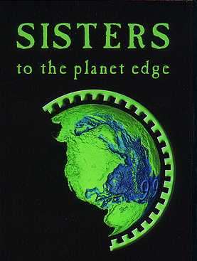 Sisters to the Planet Edge 1999