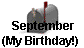  September
(My Birthday!) 