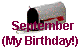  September
(My Birthday!) 