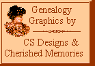 Genealogy Graphics by CS
                      Designs & Cherished Memories