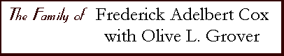 The Family of Frederick Adelbert Cox with Olive L. Grover