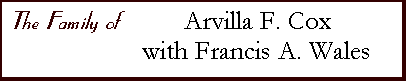 The Family of Arvilla F. Cox with Francis A. Wales