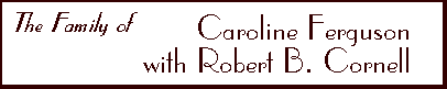 The Family of Caroline Ferguson with Robert B. Cornell