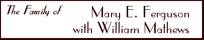 The Family of Mary E. Ferguson with William Mathews