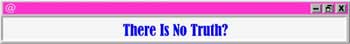 . . .but at least fifteen things have to be true before this
statement can even be uttered in English. What are they?