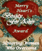 Merry Heart's Beauty for Ashes Award