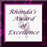 Rhonda's Award of Excellence 4/13/98 (My very first award!)