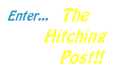 Click here to enter...the Hitching Post!