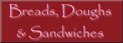 Breads, Doughs & Sandwiches