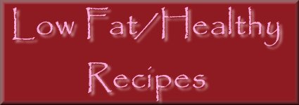 Low-Fat/Healthy Recipes