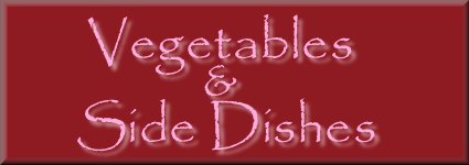 Vegetables and Side Dishes