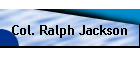 Col. Ralph Jackson