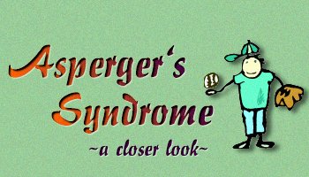 Asperger's Syndrome: A Closer Look