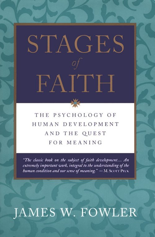 Stages of Faith by James Fowler