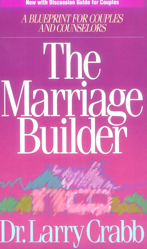 The Marriage Builder by Larry Crabb