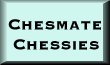 Chesmate Chessies