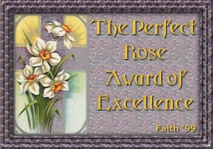 [THE PERFECT ROSE AWARD OF EXCELLENCE]