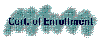 Cert. of Enrollment