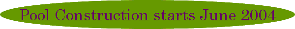 Pool Construction starts June 2004