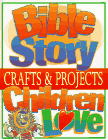 Bible Story Crafts & Projects Children Love