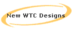 New WTC Designs