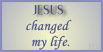 Jesus changed my life