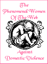 The Official Seal Of The
Phenomenal Women Of The Web - Against Domestic Violence