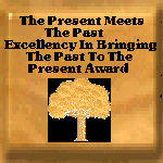 T.P.M.T.P. Excellency In Bringing The Past
to The Present Award