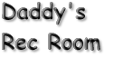 Daddy's Rec Room