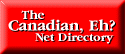 The Canadian, Eh? Net Directory