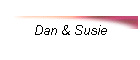 Dan & Susie