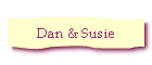 Dan & Susie